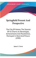 Springfield Present and Prospective