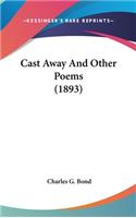Cast Away and Other Poems (1893)