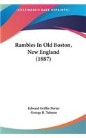 Rambles in Old Boston, New England (1887)