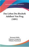 Das Leben Des Bischofs Adalbert Von Prag (1891)