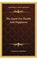 The Quest for Health and Happiness