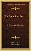 Conscious Lovers: A Comedy In Five Acts