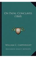 On Papal Conclaves (1868) on Papal Conclaves (1868)