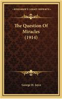 The Question of Miracles (1914)