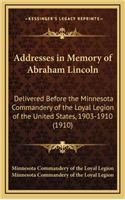 Addresses in Memory of Abraham Lincoln