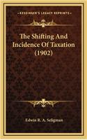 The Shifting and Incidence of Taxation (1902)