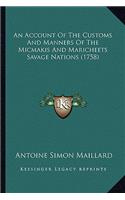 An Account Of The Customs And Manners Of The Micmakis And Maricheets Savage Nations (1758): (English)