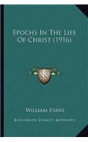 Epochs In The Life Of Christ (1916): (English)