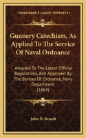 Gunnery Catechism, As Applied To The Service Of Naval Ordnance