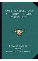 On Principles and Methods in Latin Syntax (1901)