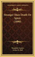 Stronger Than Death or Spirit (1890)