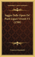 Saggio Delle Opere De' Poeti Liguri Viventi V1 (1789)