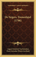 De Negers, Tooneelspel (1796)