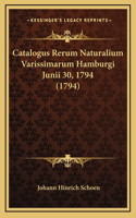 Catalogus Rerum Naturalium Varissimarum Hamburgi Junii 30, 1794 (1794)