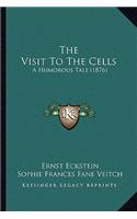The Visit To The Cells
