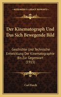 Der Kinematograph Und Das Sich Bewegende Bild