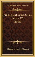 Vie de Saint Louis Roi de France V5 (1849)