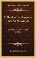 Collection Des Rapports Faits Par M. Samson