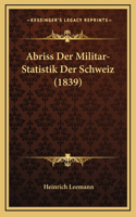 Abriss Der Militar-Statistik Der Schweiz (1839)