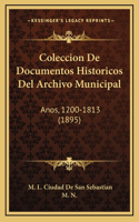 Coleccion De Documentos Historicos Del Archivo Municipal