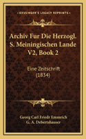 Archiv Fur Die Herzogl. S. Meiningischen Lande V2, Book 2