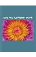 Jews and Judaism in Japan: Ambassadors of Israel to Japan, Israeli Expatriates in Japan, Japanese Jews, Japanese Rabbis, Jewish Japanese History,