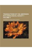 Transactions of the Aberdeen Ecclesiological Society (Volume 4 )
