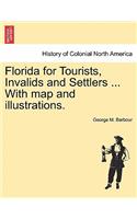 Florida for Tourists, Invalids and Settlers ... with Map and Illustrations.