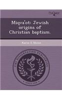 Miqva'ot: Jewish Origins of Christian Baptism