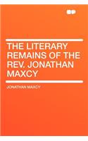 The Literary Remains of the Rev. Jonathan Maxcy