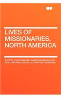 Lives of Missionaries. North America