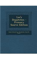 Lee's Dispatches - Primary Source Edition: (English)