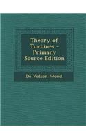 Theory of Turbines - Primary Source Edition: (English)