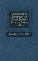 Commentarius Exegeticus Ad Ovidii Tristia