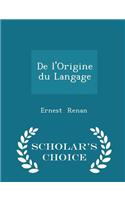 de l'Origine Du Langage - Scholar's Choice Edition