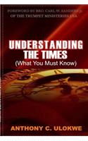 Understanding the Times (What You Must Know)