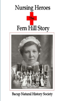 Nursing Heroes the Story of Fern Hill