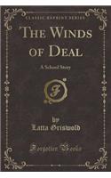The Winds of Deal: A School Story (Classic Reprint)