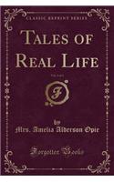 Tales of Real Life, Vol. 3 of 3 (Classic Reprint)