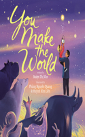 You Make The World
