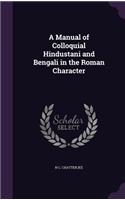 Manual of Colloquial Hindustani and Bengali in the Roman Character