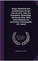 Notes, Historical and Architectural, on the Church of St. John the Evangelist, Slymbridge, Gloucestershire, with Some Remarks on Decorative Colouring [By J.E. Carter]