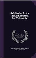 Safe Studies, by the Hon. Mr. and Mrs. L.a. Tollemache