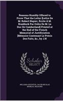 Reasons Humbly Offered to Prove That the Letter [Lettre de M. Robert Napier, Ecrite A M. Braddock Par Ordre de M. Le Duc de Cumberland] Printed at the End of the French Memorial of Justificiation [Memoire Contenant Le Precis Des Faits, &C., by J.N