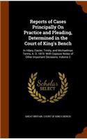 Reports of Cases Principally On Practice and Pleading, Determined in the Court of King's Bench: In Hilary, Easter, Trinity, and Michaelmas Terms, A. D. 1819. With Copious Notes of Other Important Decisions, Volume 2(English)