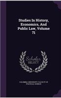 Studies in History, Economics, and Public Law, Volume 71