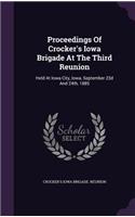 Proceedings Of Crocker's Iowa Brigade At The Third Reunion