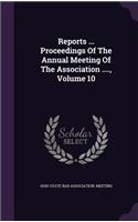 Reports ... Proceedings of the Annual Meeting of the Association ...., Volume 10