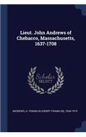 Lieut. John Andrews of Chebacco, Massachusetts, 1637-1708