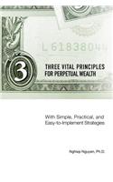 Three Vital Principles for Perpetual Wealth